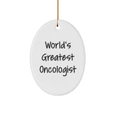 Gifts from Friends to Oncologist - World's Greatest Quote Oval Ornament for Christmas Unique Gifts - Image 1